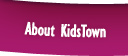 About KidsTown